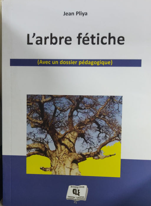 L'ARBRE FETICHE de Jean PLIYA📚  CLASSIQUE LITTERATURE AFRICAINE - 📍 Produit Livré Gratuitement